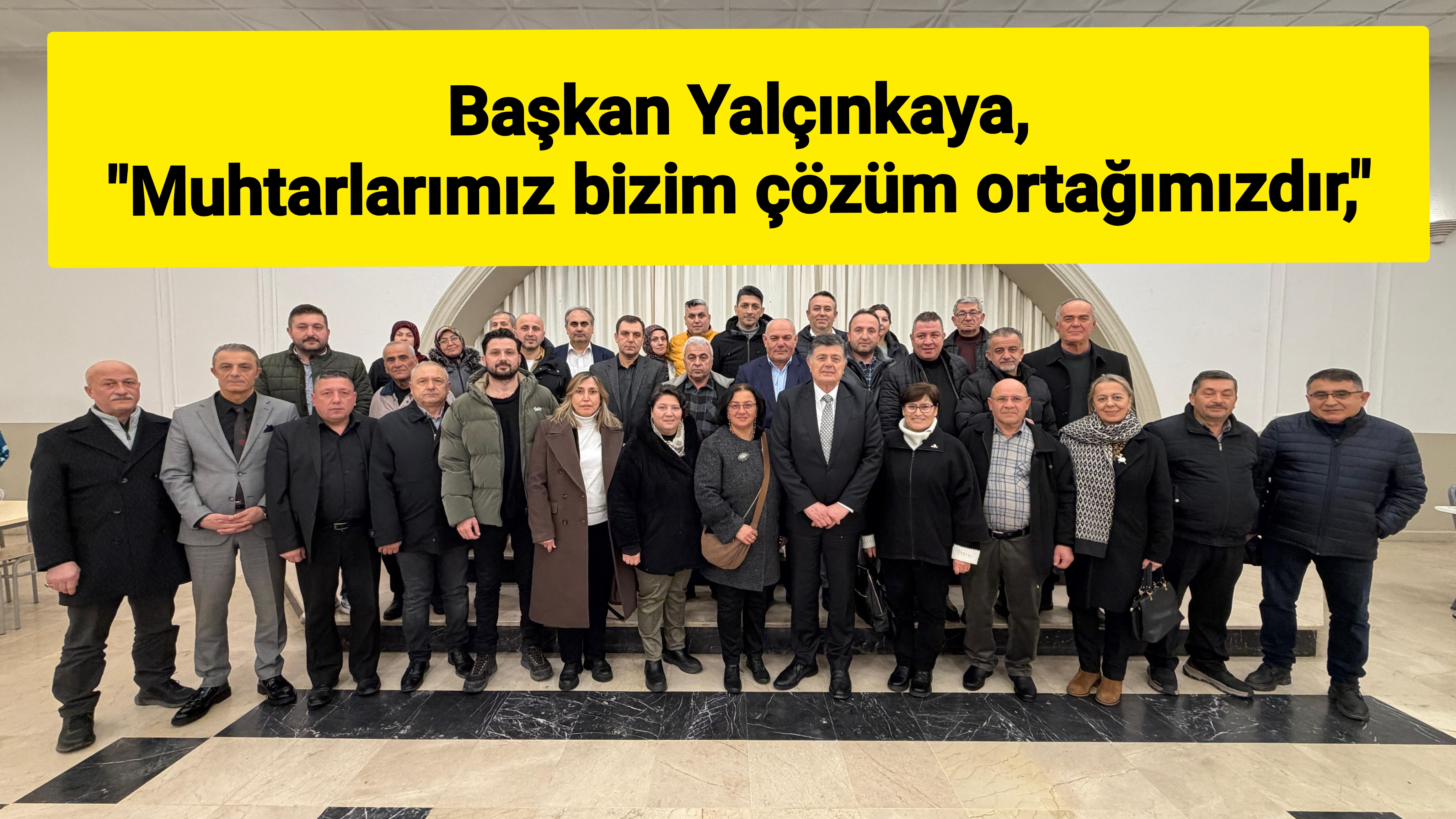 Başkan Yalçınkaya Muhtarlar ile İftar Sofrasında Buluştu